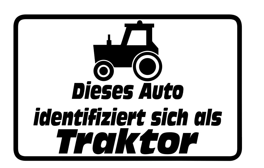 Aufkleber Dieses Auto identifiziert sich als Traktor