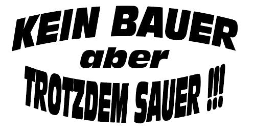 Aufkleber Kein Bauer aber trotzdem Sauer